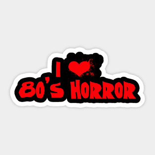 I Love 80's Horror Sticker